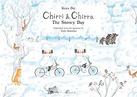 Chirri & Chirra : the snowy day /