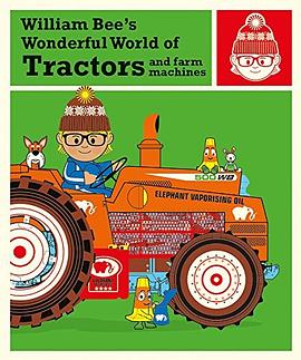 William Bee's wonderful world of tractors and farm machines /