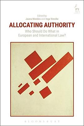 Allocating authority : who should do what in European and international law? /