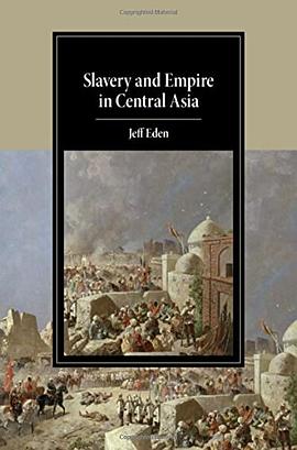 Slavery and empire in Central Asia /