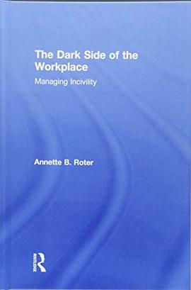 The dark side of the workplace : managing incivility /