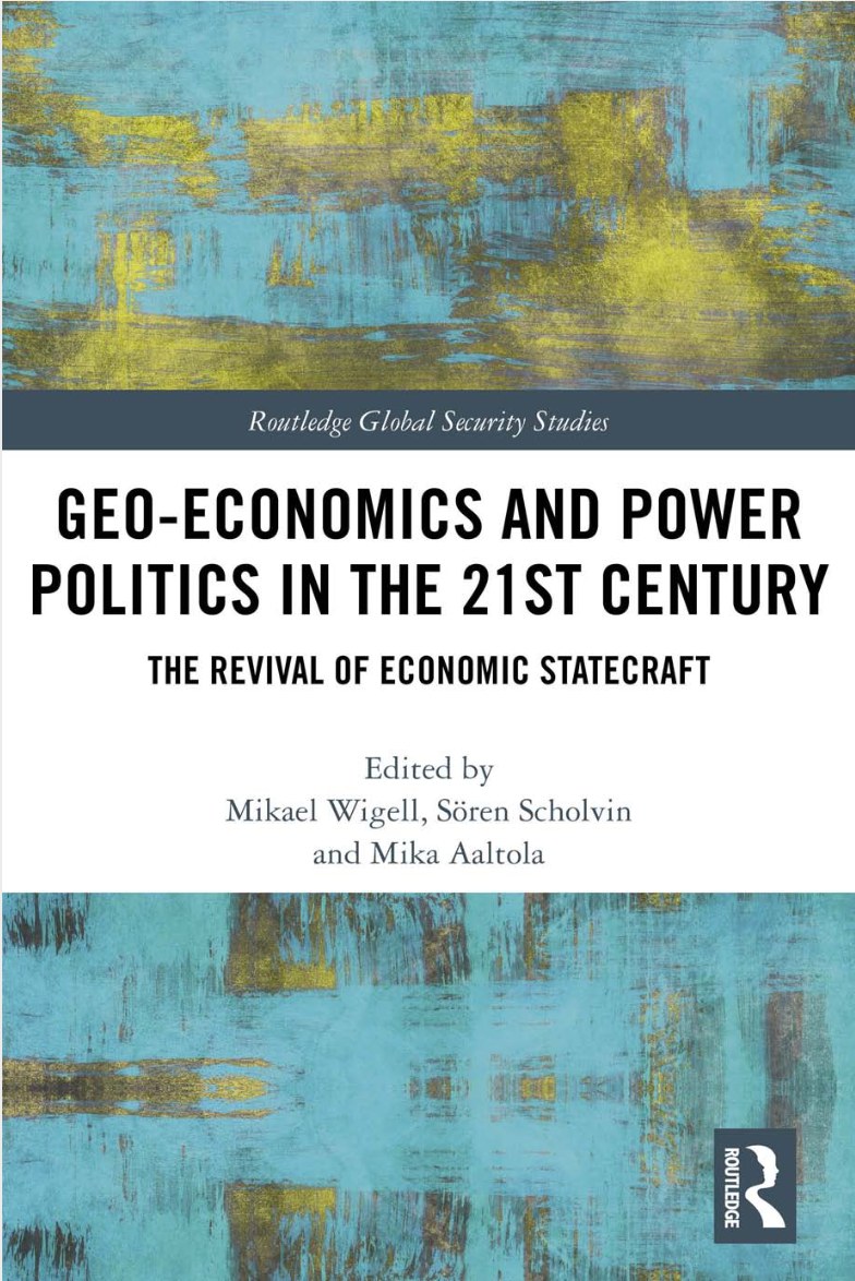 Geo-economics and power politics in the 21st century : the revival of economic statecraft /