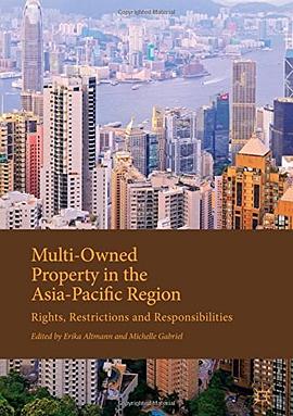 Multi-owned property in the Asia-Pacific region : rights, restrictions and responsibilites /