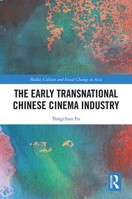 The early transnational Chinese cinema industry /