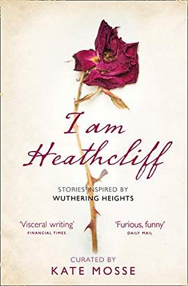 I am Heathcliff : stories inspired by Wuthering Heights /