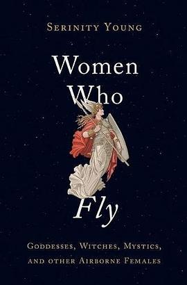 Women who fly : goddesses, witches, mystics, and other airborne females /