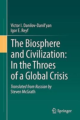 The biosphere and civilization : in the throes of a global crisis /