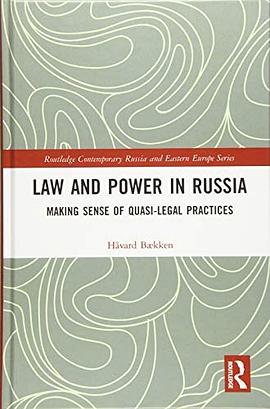 Law and power in Russia : making sense of quasi-legal practices /