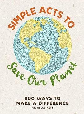 Simple acts to save our planet : 500 ways to make a difference /