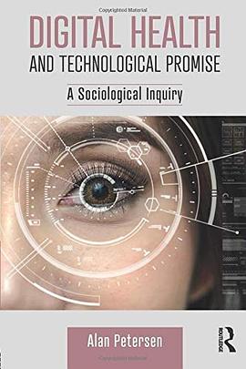 Digital health and technological promise : a sociological inquiry /