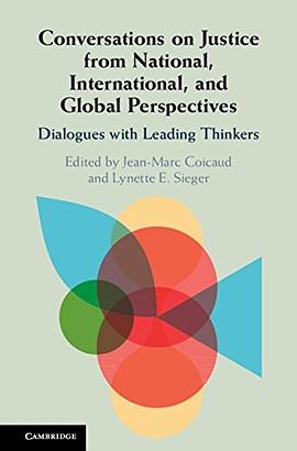 Conversations on justice from national, international, and global perspectives : dialogues with leading thinkers /