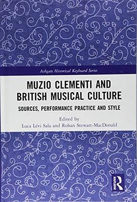 Muzio Clementi and British musical culture : sources, performance practice and style /