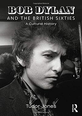 Bob Dylan and the British sixties : a cultural history /