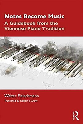 Notes become music : a guidebook from the Viennese piano tradition /