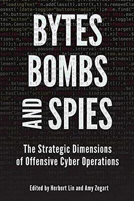 Bytes, bombs, and spies : the strategic dimensions of offensive cyber operations /