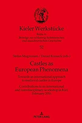 Castles as European phenomena : towards an international approach to medieval castles in Europe, contributions to an international and interdisciplinary workshop in Kiel, February 2016 /