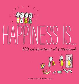 Happiness is ... 200 celebrations of sisterhood /