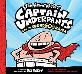 The adventures of Captain Underpants Now in sound (O) rama : the first epic novel /