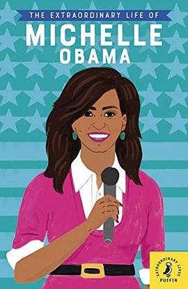 The extraordinary life of Michelle Obama /