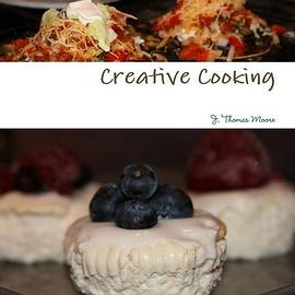 Creative cooking : new and creative recipes for a healthier lifestyle /