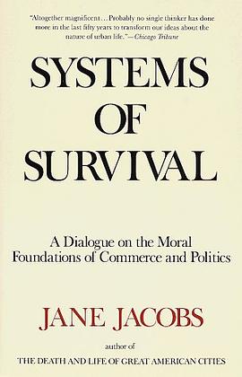 Systems of survival : a dialogue on the moral foundations of commerce and politics /