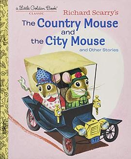 Richard Scarry's The country mouse and the city mouse : and other stories /