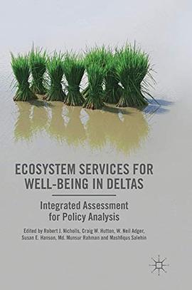 Ecosystem services for well-being in deltas : integrated assessment for policy analysis /