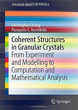 Coherent structures in granular crystals : from experiment and modelling to computation and mathematical analysis /