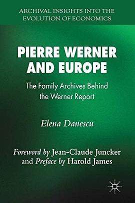 Pierre Werner and Europe : the family archives behind the Werner report /