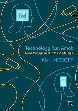 Technology run amok : crisis management in the digital age /