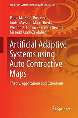 Artificial adaptive systems using auto contractive maps : theory, applications and extensions /