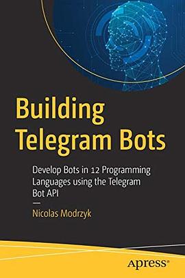 Building telegram bots : develop bots in 12 programming languages using the telegram bot API /