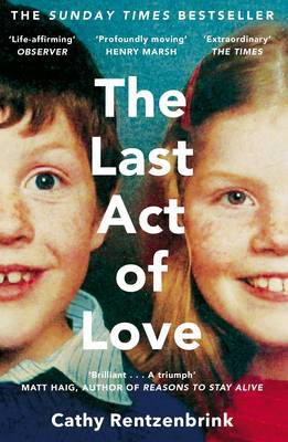 The last act of love : the story of my brother and his sister /
