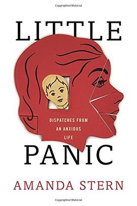 Little panic : dispatches from an anxious life /