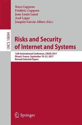 Risks and security of Internet and systems : 12th International Conference, CRiSIS 2017, Dinard, France, September 19-21, 2017, revised selected papers /