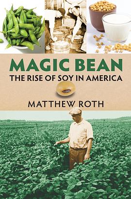 Magic bean : the rise of soy in America /