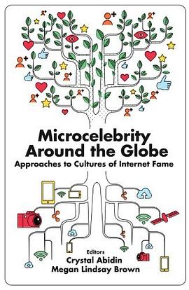 Microcelebrity around the globe : approaches to cultures of internet fame /