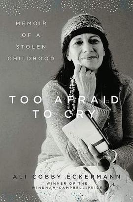 Too afraid to cry : memoir of a stolen childhood /