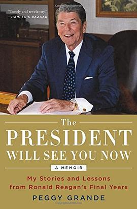 The president will see you now : my stories and lessons from Ronald Reagan's final years /