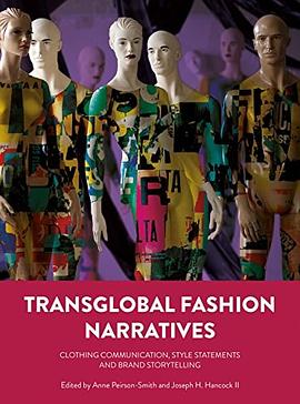 Transglobal fashion narratives : clothing communication, style statements and brand storytelling /