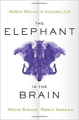 The elephant in the brain : hidden motives in everyday life /