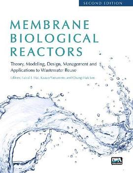 Membrane biological reactors : theory, modeling, design, management and applications to wastewater reuse /