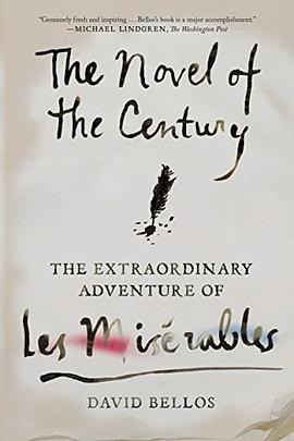 The novel of the century : the extraordinary adventure of Les Misérables /