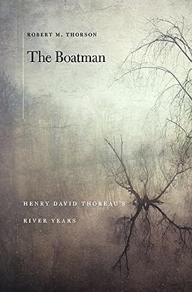 The boatman : Henry David Thoreau's river years /