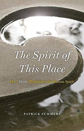 The spirit of this place : how music illuminates the human spirit /