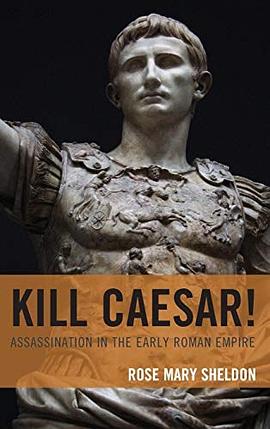 Kill Caesar! : assassination in the early Roman Empire /