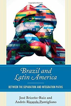 Brazil and Latin America : between the separation and integration paths /