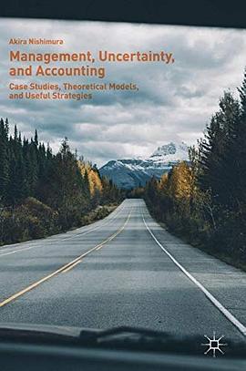 Management, uncertainty, and accounting : case studies, theoretical models, and useful strategies /
