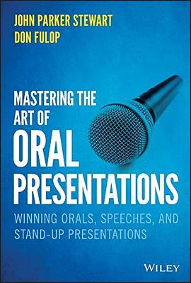 Mastering the art of oral presentations : winning orals, speeches, and stand-up presentations /