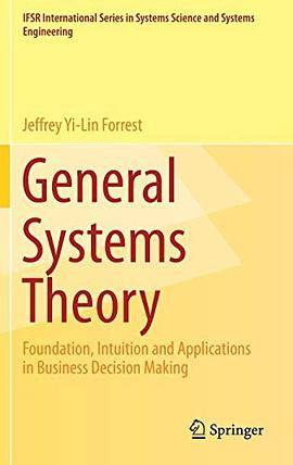 General systems theory : foundation, intuition and applications in business decision making /